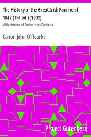 [Gutenberg 14412] • The History of the Great Irish Famine of 1847 (3rd ed.) (1902) / With Notices of Earlier Irish Famines